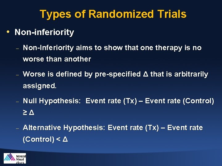 Types of Randomized Trials • Non-inferiority – Non-Inferiority aims to show that one therapy