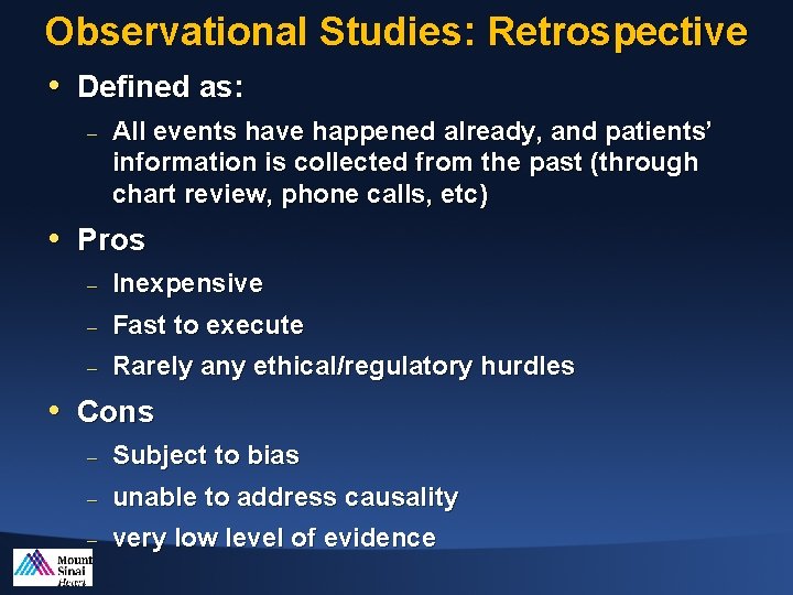 Observational Studies: Retrospective • Defined as: – All events have happened already, and patients’