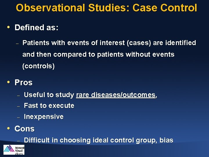 Observational Studies: Case Control • Defined as: – Patients with events of interest (cases)