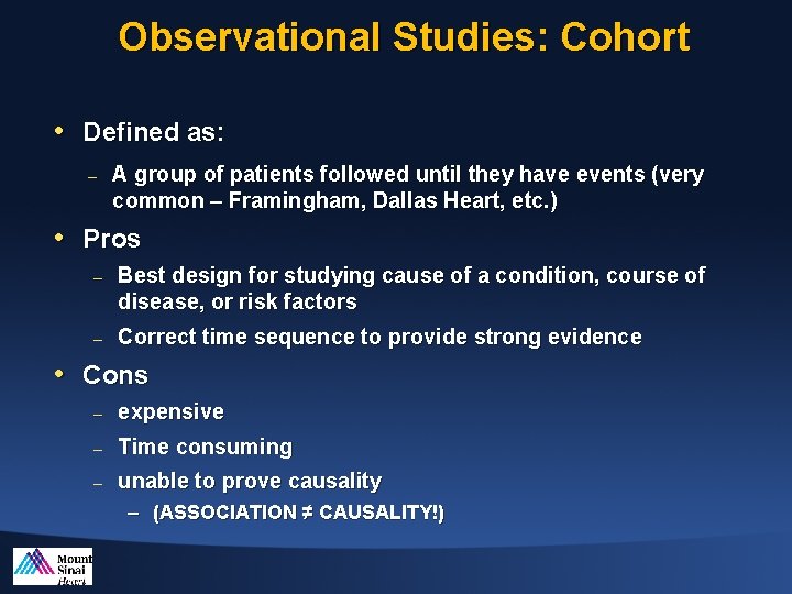 Observational Studies: Cohort • Defined as: – A group of patients followed until they