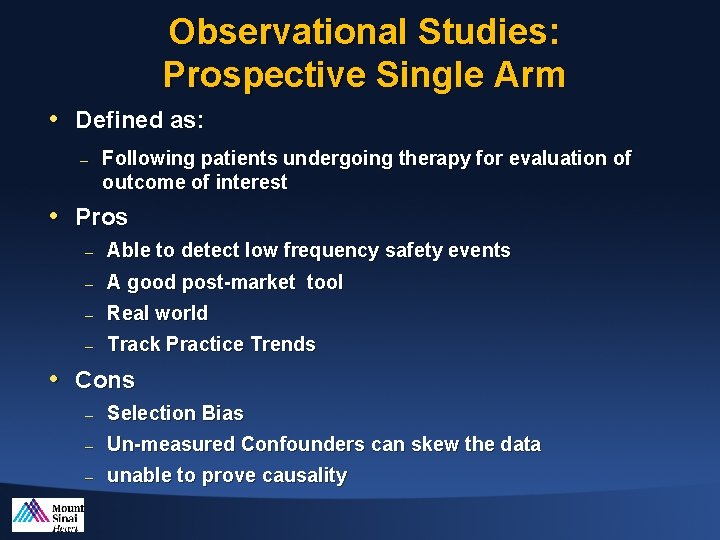 Observational Studies: Prospective Single Arm • Defined as: – Following patients undergoing therapy for