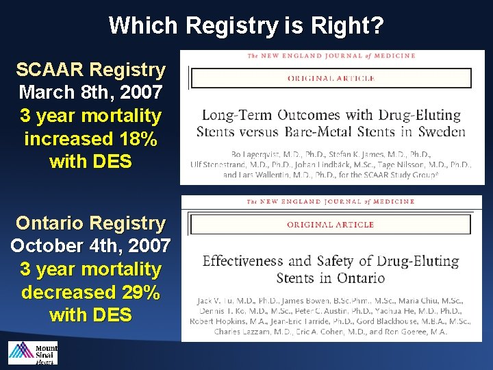 Which Registry is Right? SCAAR Registry March 8 th, 2007 3 year mortality increased