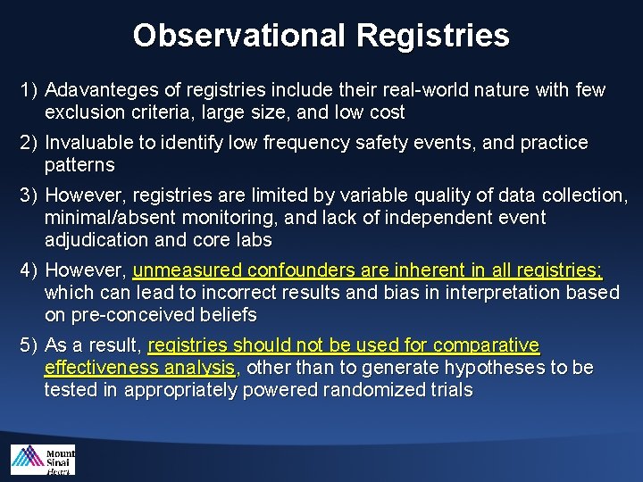 Observational Registries 1) Adavanteges of registries include their real-world nature with few exclusion criteria,