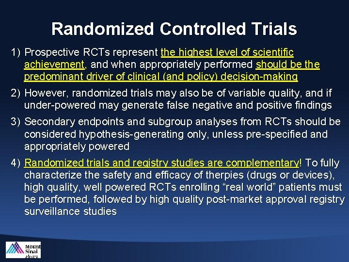 Randomized Controlled Trials 1) Prospective RCTs represent the highest level of scientific achievement, and