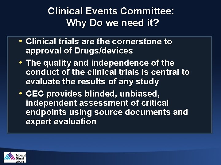 Clinical Events Committee: Why Do we need it? • Clinical trials are the cornerstone