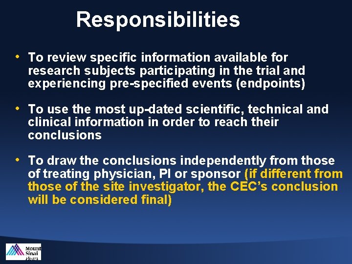 Responsibilities • To review specific information available for research subjects participating in the trial