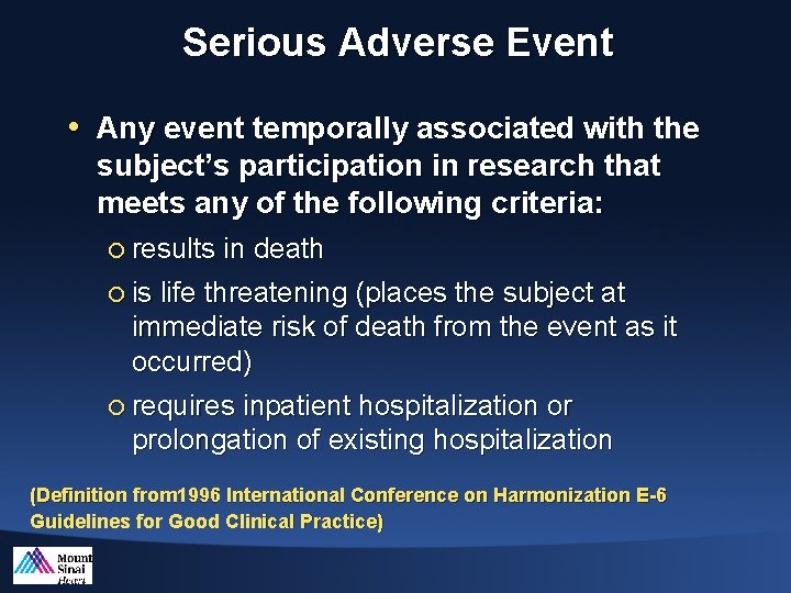 Serious Adverse Event • Any event temporally associated with the subject’s participation in research