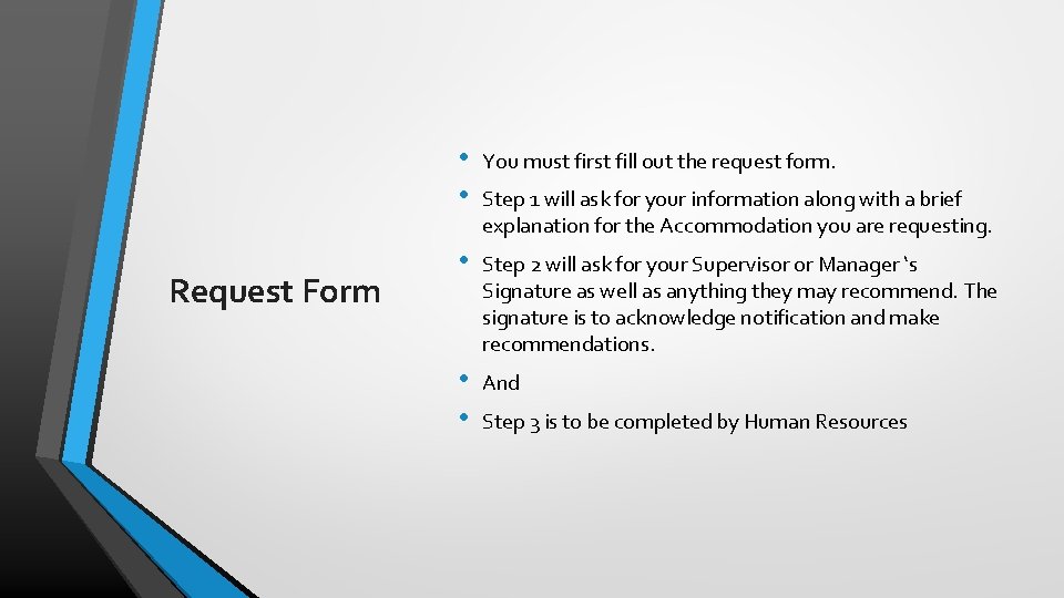 Request Form • • You must first fill out the request form. • Step