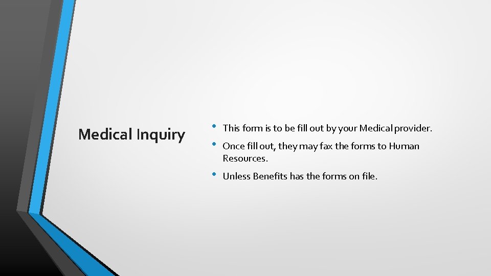 Medical Inquiry • • This form is to be fill out by your Medical