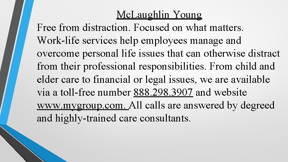 Mc. Laughlin Young Free from distraction. Focused on what matters. Work-life services help employees