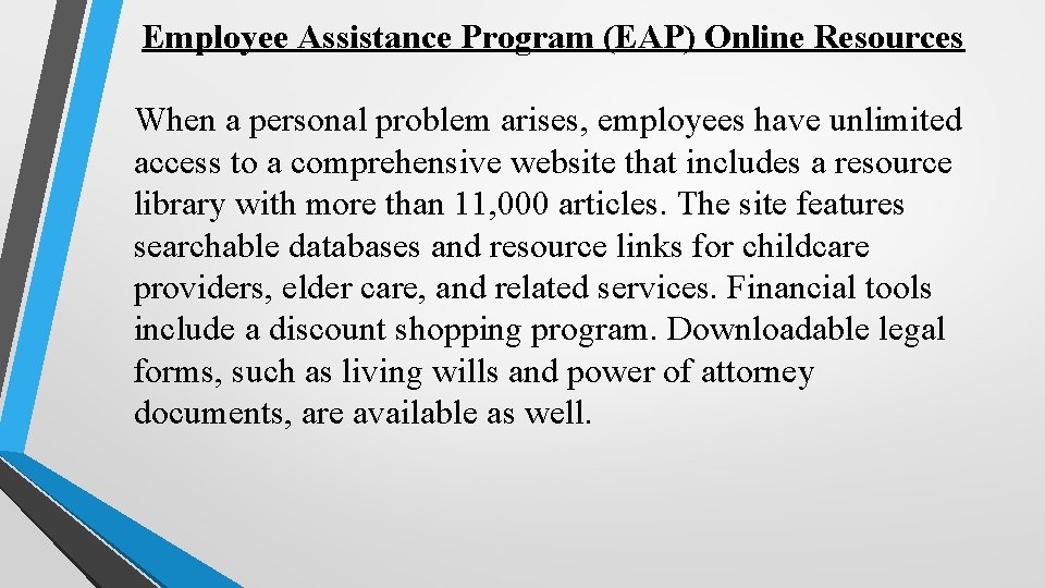 Employee Assistance Program (EAP) Online Resources When a personal problem arises, employees have unlimited