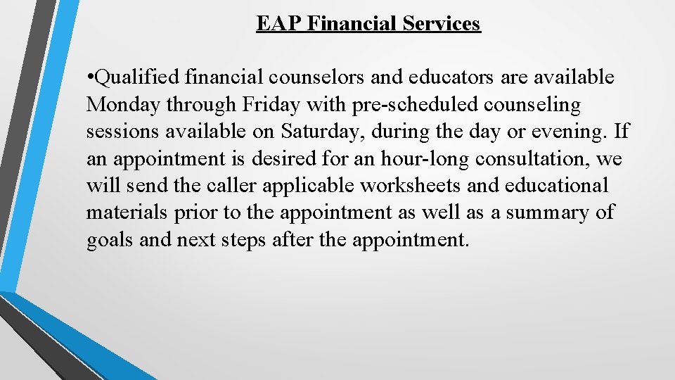 EAP Financial Services • Qualified financial counselors and educators are available Monday through Friday
