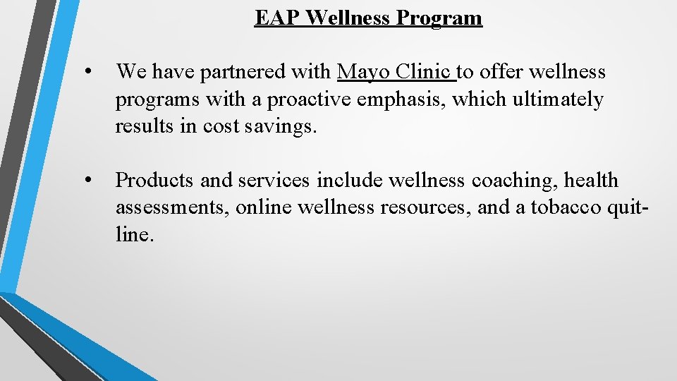 EAP Wellness Program • We have partnered with Mayo Clinic to offer wellness programs