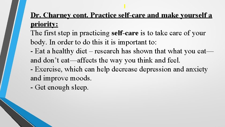 Dr. Charney cont. Practice self-care and make yourself a priority: The first step in