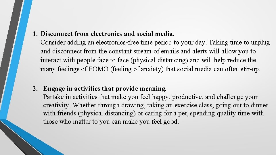 1. Disconnect from electronics and social media. Consider adding an electronics-free time period to