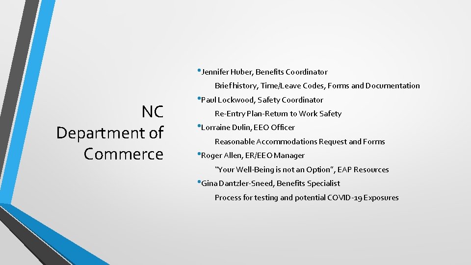  • Jennifer Huber, Benefits Coordinator Brief history, Time/Leave Codes, Forms and Documentation NC