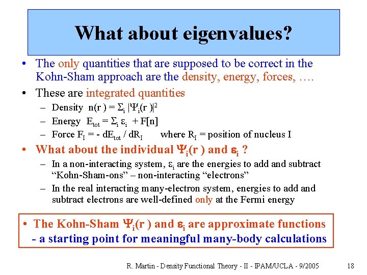 What about eigenvalues? • The only quantities that are supposed to be correct in