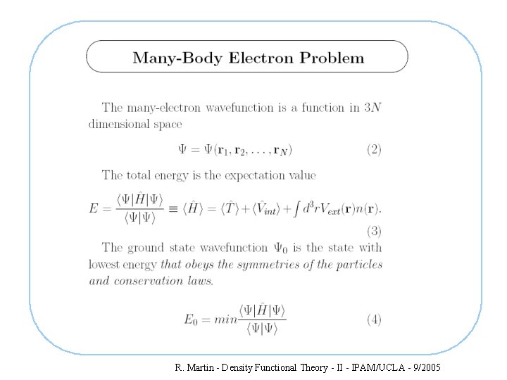R. Martin - Density Functional Theory - II - IPAM/UCLA - 9/2005 