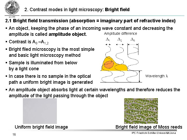 2. Contrast modes in light microscopy: Bright field 2. 1 Bright field transmission (absorption