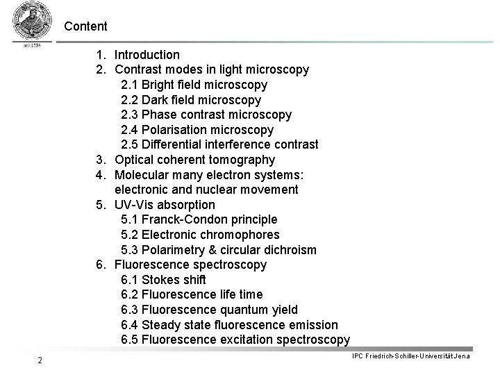 Content 1. Introduction 2. Contrast modes in light microscopy 2. 1 Bright field microscopy