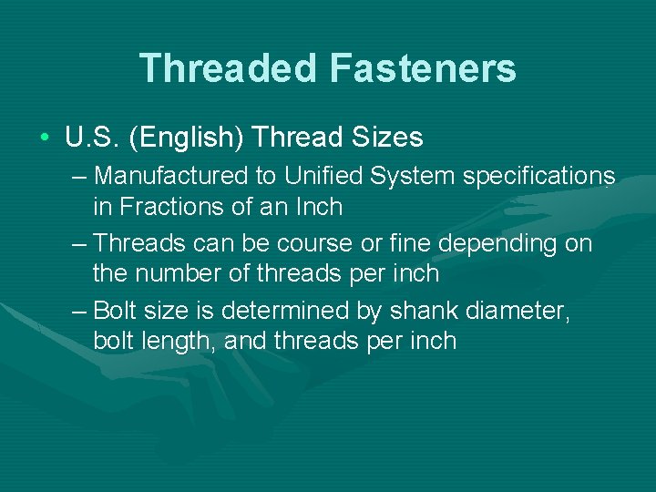 Threaded Fasteners • U. S. (English) Thread Sizes – Manufactured to Unified System specifications