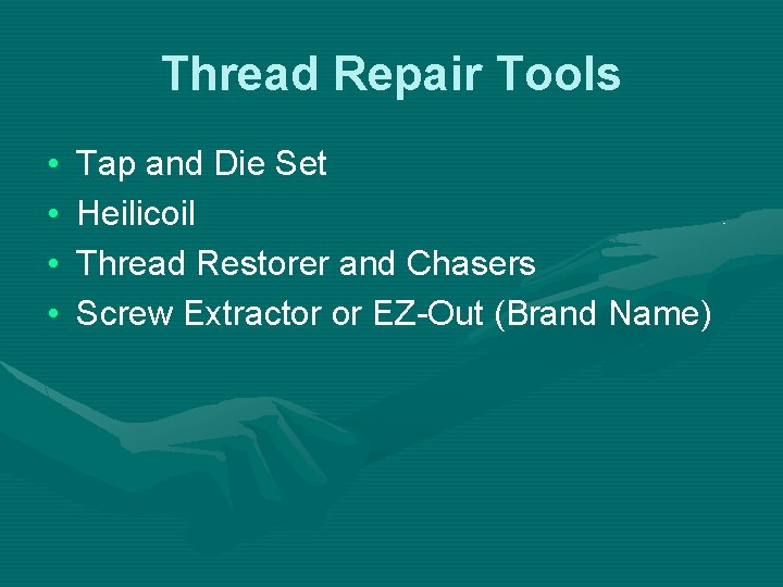 Thread Repair Tools • • Tap and Die Set Heilicoil Thread Restorer and Chasers