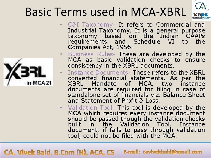 Basic Terms used in MCA-XBRL • C&I Taxonomy- It refers to Commercial and Industrial