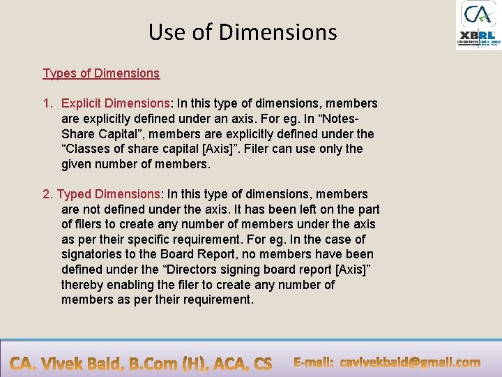 Use of Dimensions Types of Dimensions 1. Explicit Dimensions: In this type of dimensions,