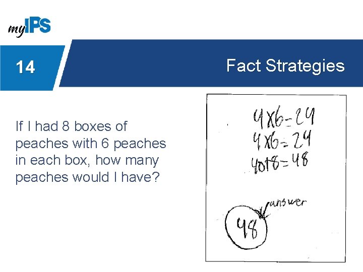 14 If I had 8 boxes of peaches with 6 peaches in each box,