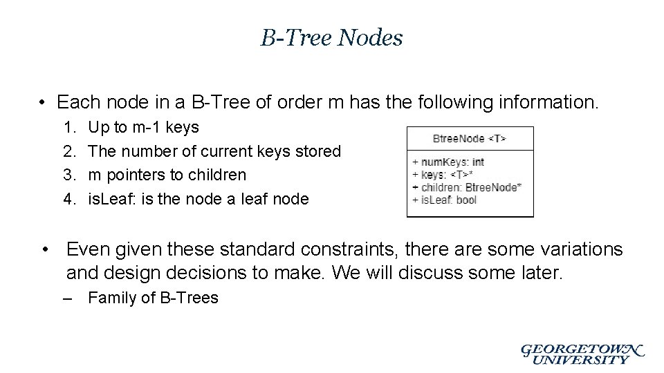 B-Tree Nodes • Each node in a B-Tree of order m has the following