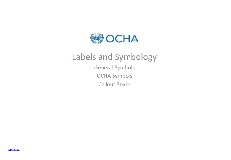 Labels and Symbology General Symbols OCHA Symbols Callout Boxes Contents 