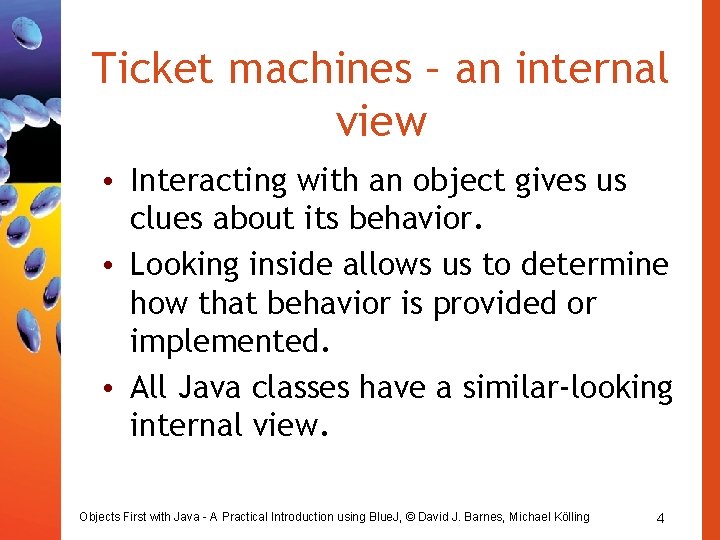 Ticket machines – an internal view • Interacting with an object gives us clues Ticket machines – an internal view • Interacting with an object gives us clues