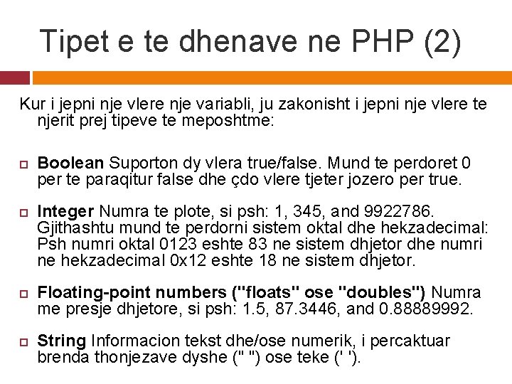 Tipet e te dhenave ne PHP (2) Kur i jepni nje vlere nje variabli,
