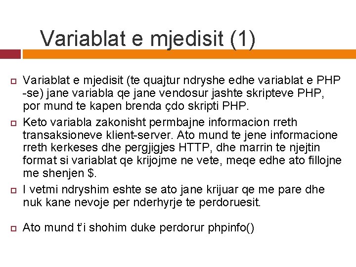 Variablat e mjedisit (1) Variablat e mjedisit (te quajtur ndryshe edhe variablat e PHP