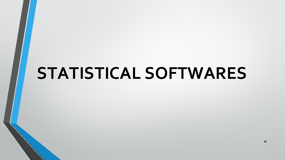 STATISTICAL SOFTWARES 10 