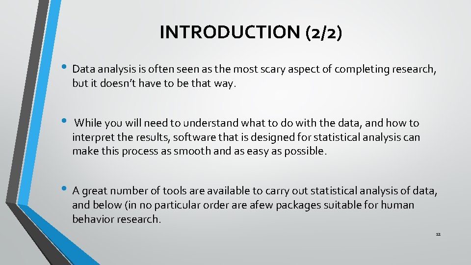 INTRODUCTION (2/2) • Data analysis is often seen as the most scary aspect of