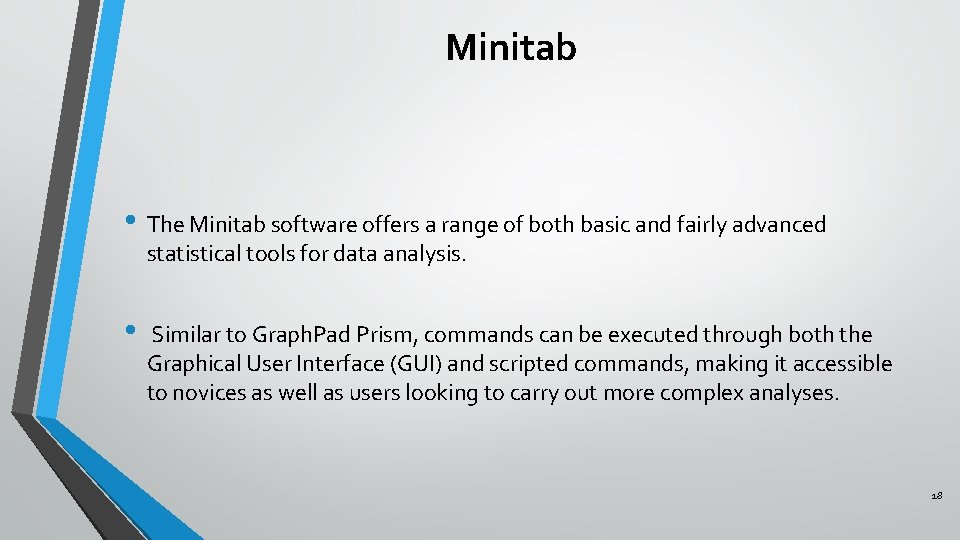 Minitab • The Minitab software offers a range of both basic and fairly advanced