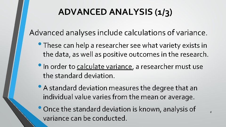 ADVANCED ANALYSIS (1/3) Advanced analyses include calculations of variance. • These can help a