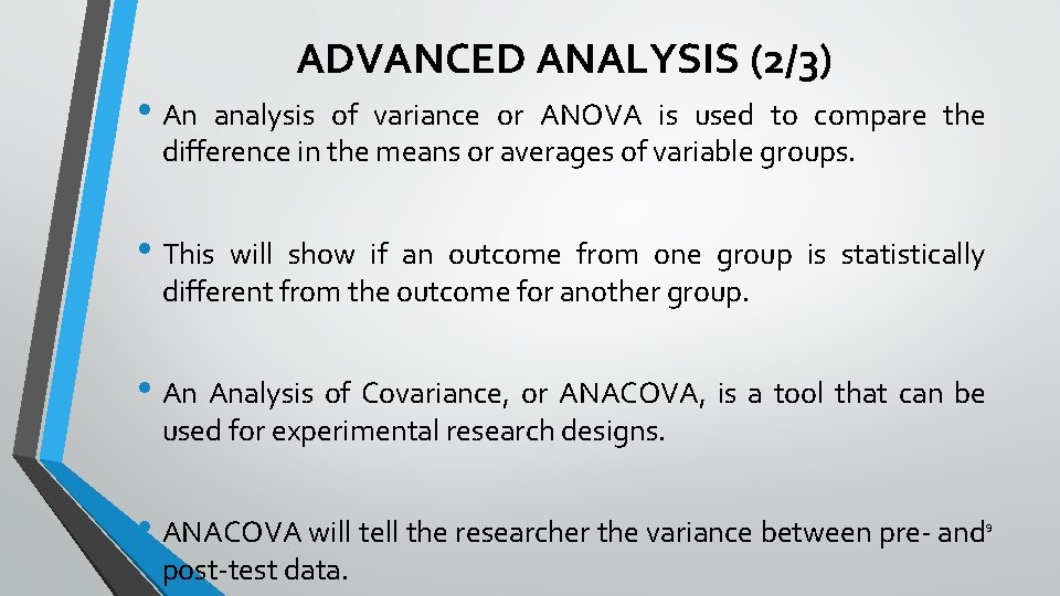  • An ADVANCED ANALYSIS (2/3) analysis of variance or ANOVA is used to