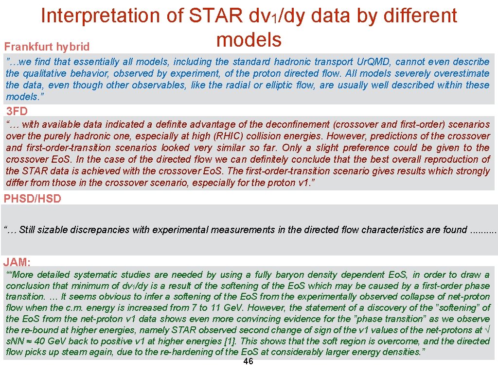 Interpretation of STAR dv 1/dy data by different models Frankfurt hybrid ”…we find that Interpretation of STAR dv 1/dy data by different models Frankfurt hybrid ”…we find that