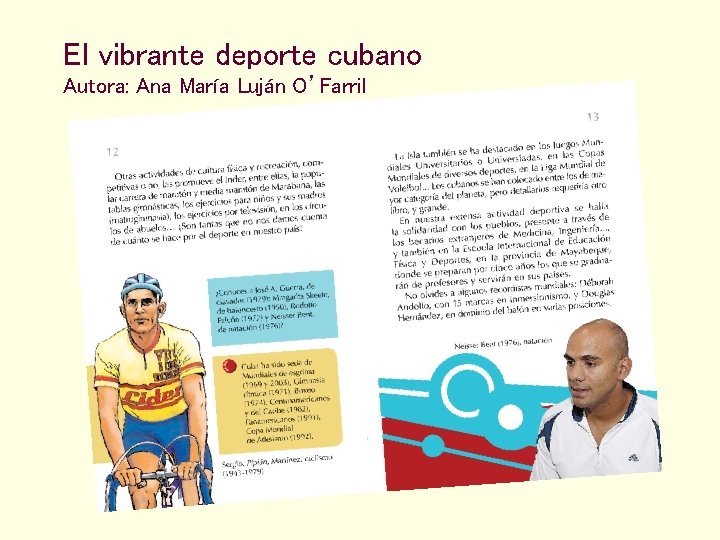 El vibrante deporte cubano Autora: Ana María Luján O’Farril 