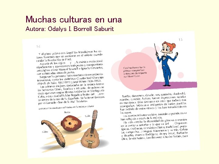 Muchas culturas en una Autora: Odalys I. Borrell Saburit 