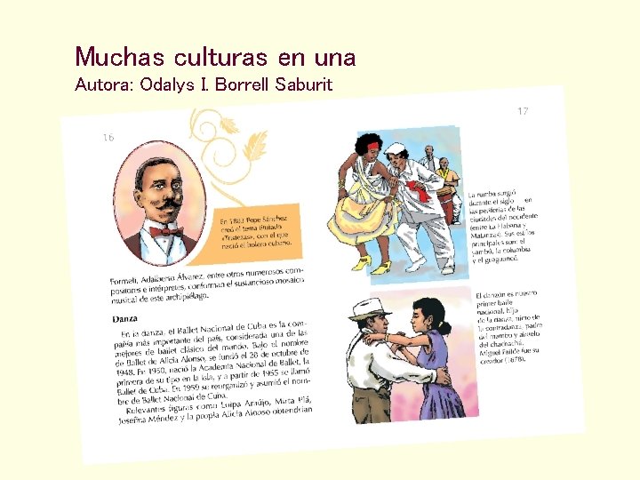 Muchas culturas en una Autora: Odalys I. Borrell Saburit 