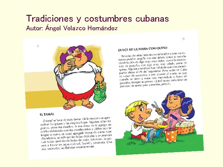 Tradiciones y costumbres cubanas Autor: Ángel Velazco Hernández 