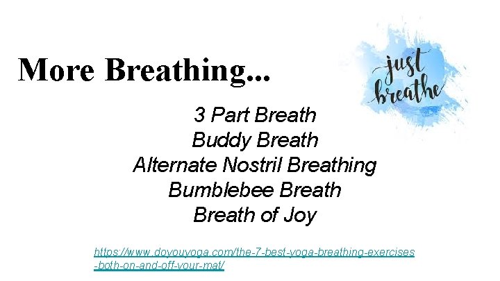 More Breathing. . . 3 Part Breath Buddy Breath Alternate Nostril Breathing Bumblebee Breath