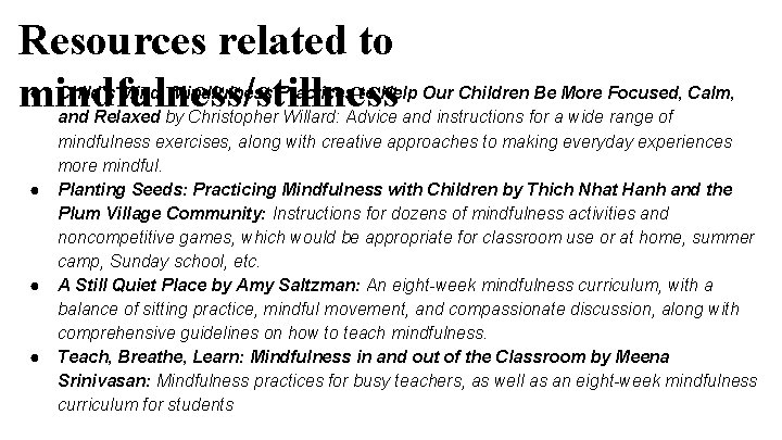 Resources related to mindfulness/stillness ● ● Child's Mind: Mindfulness Practices to Help Our Children