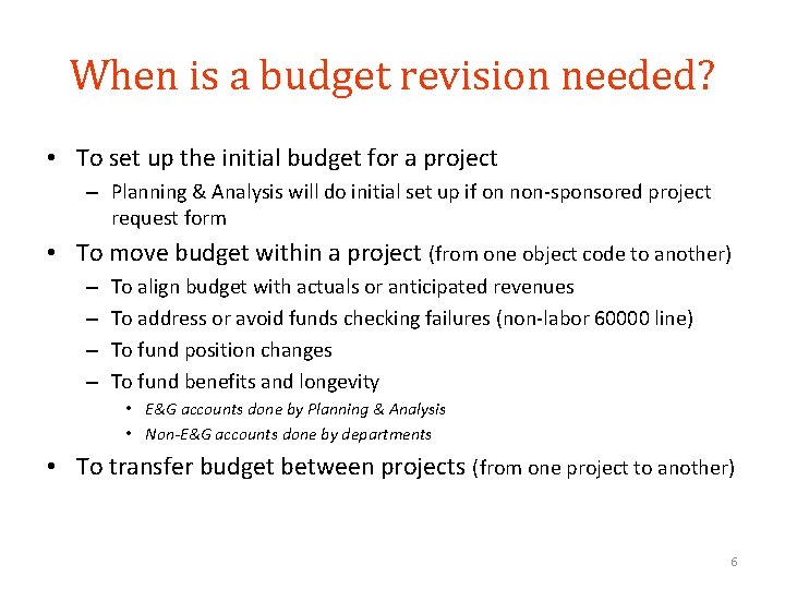 When is a budget revision needed? • To set up the initial budget for