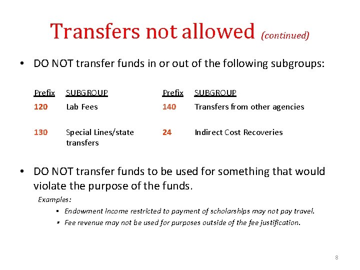 Transfers not allowed (continued) • DO NOT transfer funds in or out of the
