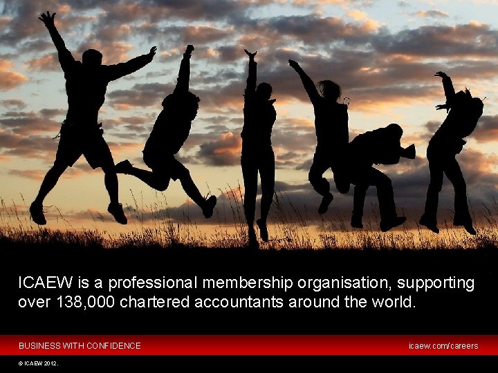 ICAEW is a professional membership organisation, supporting over 138, 000 chartered accountants around the