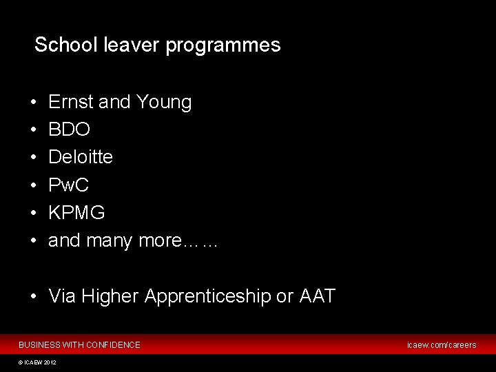 School leaver programmes • • • Ernst and Young BDO Deloitte Pw. C KPMG